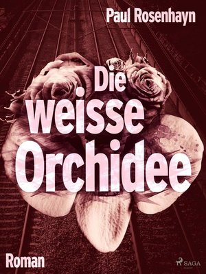 cover image of Die weiße Orchidee